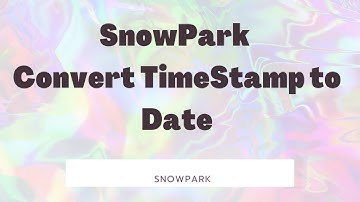 Day79: Convert Timestamp to Date with Snowpark