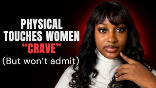 Physical Touches Women Crave