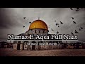 Namaz e aqsa full naat shareef    slowed and reverb   palestine emotional naat 2024