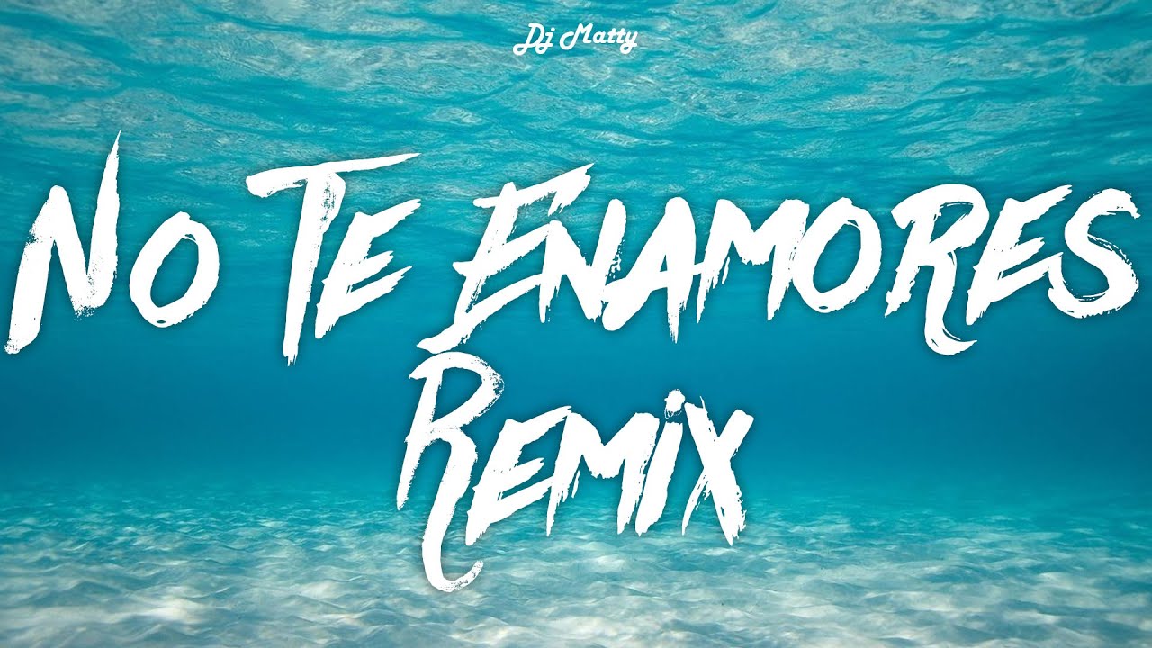 NO TE ENAMORES (No lo niego me gusta comerte) - DJ Matty, Jay Wheeler