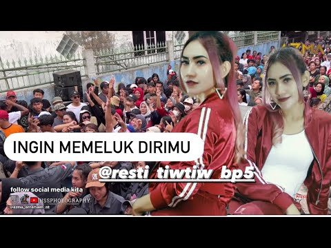 INGIN MEMELUK DIRIMU - resty tiwtiw bp5 ( live mengger girang 08 )