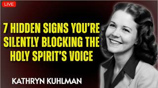 Kathryn Kuhlman - 7 Hidden Signs You’re Silently Blocking The Holy Spirit’s Voice