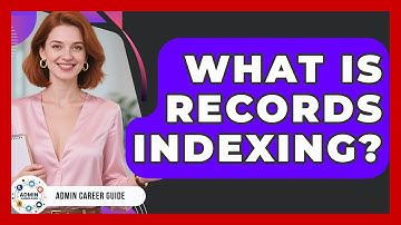 What Is Records Indexing? - Admin Career Guide