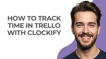 How to Track Time In Trello with Clockify - UPDATED!