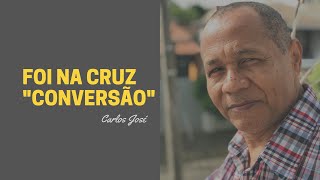 Video thumbnail of "FOI NA CRUZ "CONVERSÃO" - 15 - HARPA CRISTÃ - Carlos José"