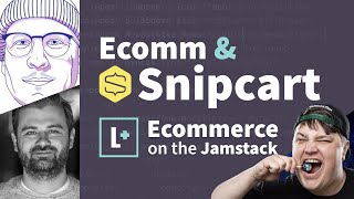 Ecommerce & Snipcart with the Snipcart team - Ecommerce on the Jamstack