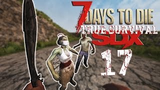 Double Blunderbuss and Machete | Modded 7 DAYS TO DIE | True Survival Mod [SDX] | Episode 17 @GameDogLP