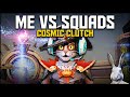How I do cosmic clutch without my teammates 👿🤣