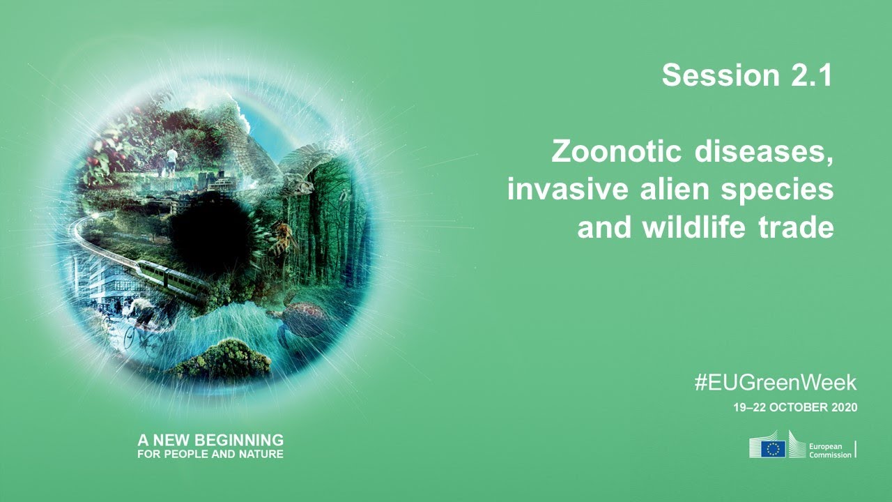 EU Green Week 2020 -  Session 2.1 Zoonotic diseases, invasive alien species and wildlife trade
