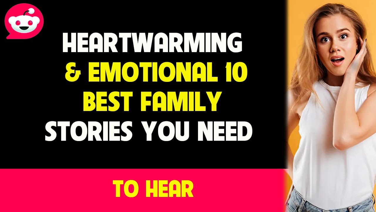 Heartwarming & Emotional – 10 Best Family Stories You Need to Hear ...