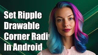How to Set RippleDrawable Corner Radius Programmatically in Android