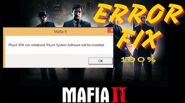 HOW TO FIX MAFIA 2 physx ERROR FIX