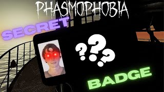 How to unlock Phasmophobias Secret Badge!