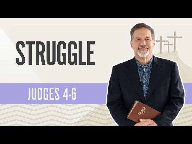 Struggle | Judges 4-6