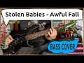 Stolen Babies - Awful Fall | Bass Cover