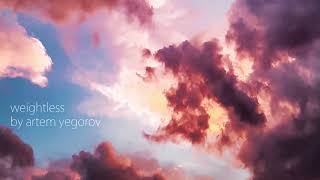 Artem Yegorov - Weightless [Uplifting Cinematic Piano Music]