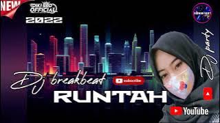 DJ BREAKBEAT | | RUNTAH | | TERBARU 2022 FULL BASS