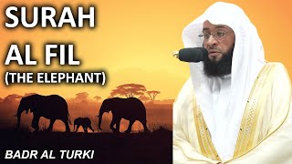 Surah Al Fil | ENGLISH (سورة الفيل) - Sheikh Badr Al Turki (الشيخ بدر التركي)