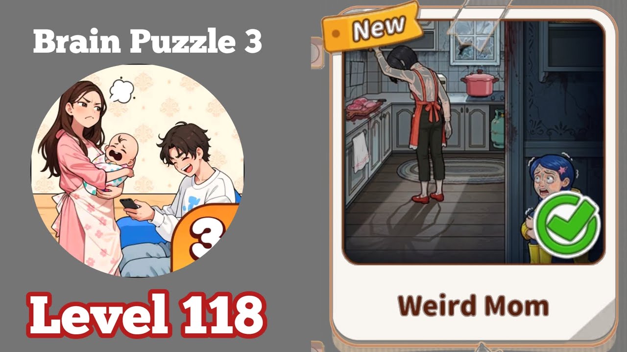 Brain Puzzle 3 Level 118 Weird Mom Solution Walkthrough - YouTube
