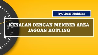 Yuk Kenalan dengan Member Area Jagoan Hosting
