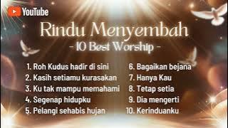 Rindu Menyembah -10 Best Worship