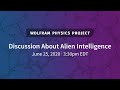 Wolfram Physics Project: A discussion about Physics Built by Alien Intelligences