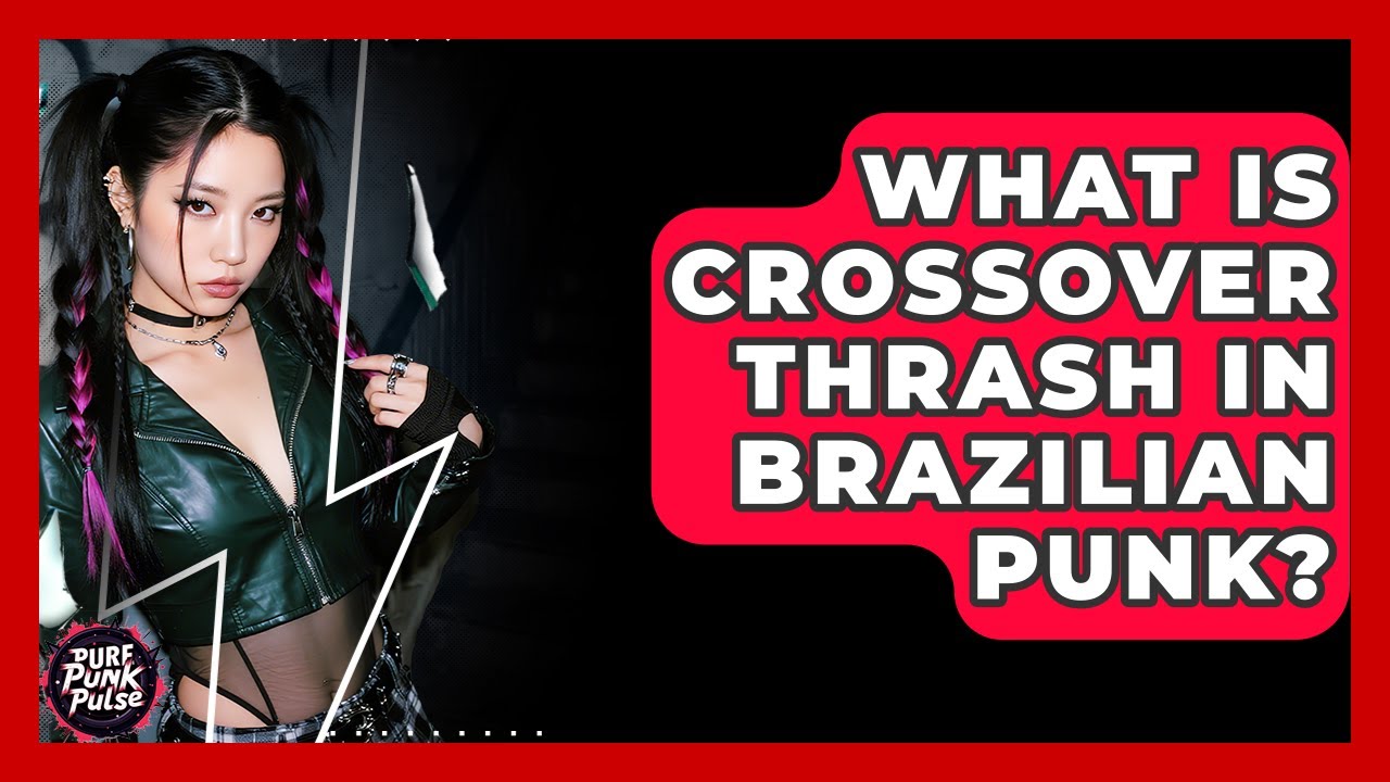 What Is Crossover Thrash In Brazilian Punk? - Pure Punk Pulse