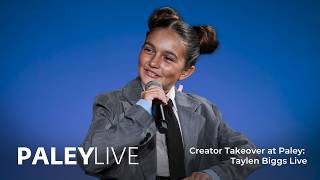 Creator Takeover at Paley: Taylen Biggs Live