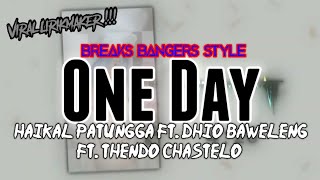 One Day - Haikal Patungga ft. Dhio Baweleng ft. Thendo Chastelo (Breaks Bangers Style) 2019 ! Full !