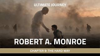 Ultimate Journey by Robert Monroe — Chapter 9: The Hard Way