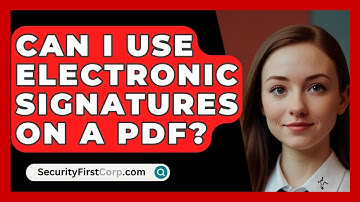 Can I Use Electronic Signatures On A PDF? - SecurityFirstCorp.com