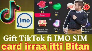 Akkata Gift Tik Tok Fi Imo Sim Card Irraa Namaf Itti Bitu Dandeessan