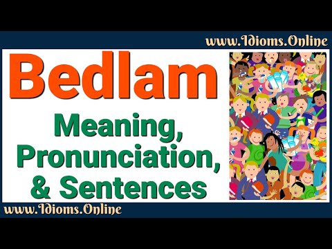 English Vocabulary: Bedlam Meaning and Origin | Advanced Words
