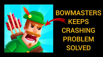 How To Solve Bowmasters App Keeps Crashing Problem || Rsha26 Solutions