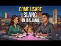 How to Slang in Italian Like a Native | Easy Italian Conversation #italianpodcast