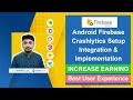 Android Firebase Crashlytics Setup - Improve App User Experience – Increase Android App Installs