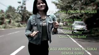Download Lagu LAGU AMBON TERPOPULER YANG DI SUKAI SEMUA SUKU PECINTA MUSIK MP3