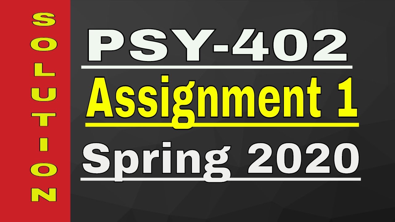 PSY 402 Assignment 1 solution | spring 2020 | learn with zaheer ul ...