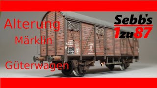 How To H0: Alterung Gedeckter Güterwagen von Märklin