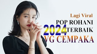 Lagi Viral Pop Rohani Terbaik Lagu Rohani Terbaru 2024 VG Cempaka