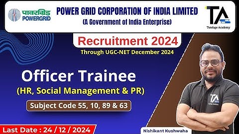Power Grid Recruitment through UGC NET December 2024 Paper Code-55 HR, Social Work Code-10 Details.