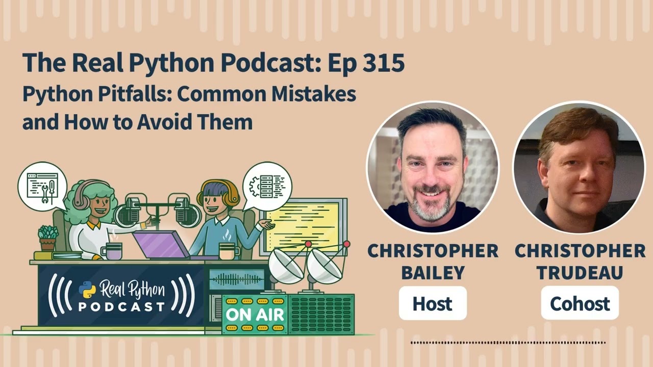 Python Pitfalls: Common Mistakes and How to Avoid Them | Real Python Podcast #315