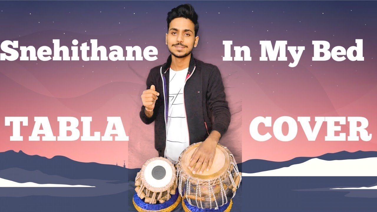 Snehithane X In My Bed Tabla Rendition Aniket Mihir YouTube