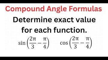 EXACT Value Of sin(2pi/3 - pi/4) & cos(2pi/3 - pi/4)