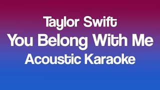 Taylor Swift - You Belong With Me (Acoustic Karaoke)