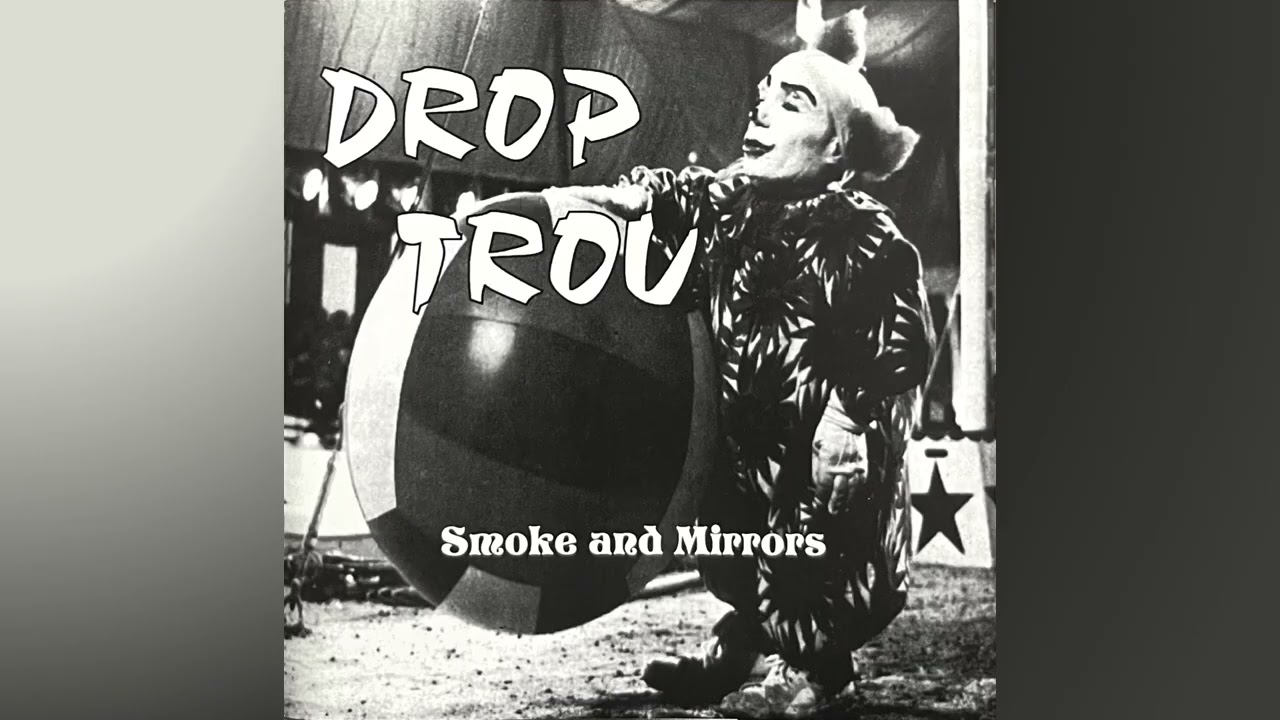 Drop Trou - Smoke And Mirrors (1996) (Full Album)