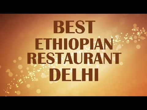 Ethiopian Restaurant in Delhi