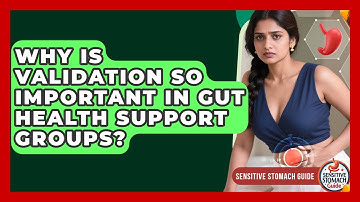 Why Is Validation So Important In Gut Health Support Groups? - Sensitive Stomach Guide