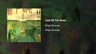 Bingo Durango | Cast Off The Stone