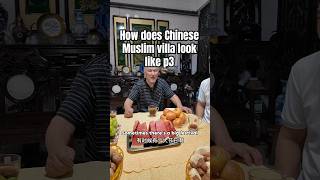 How does traditional Chinese Muslim  villa look like p3. #chinesemuslim #halalfood